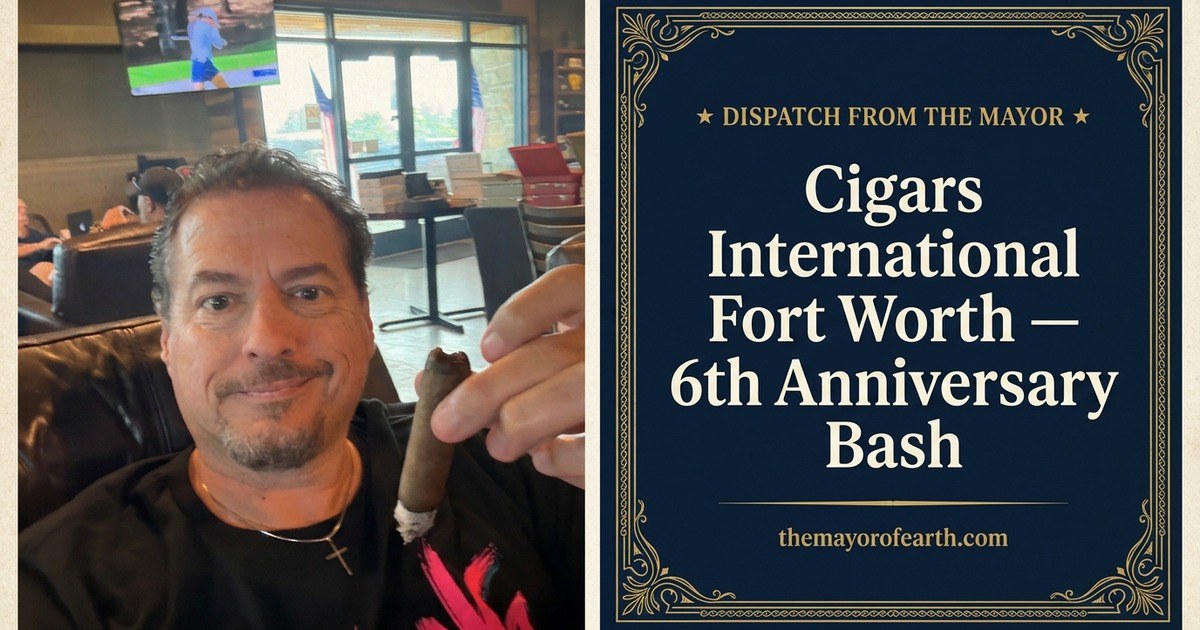 Dispatch card: The Mayor of Earth at the Cigars International Fort Worth 6th Anniversary Bash